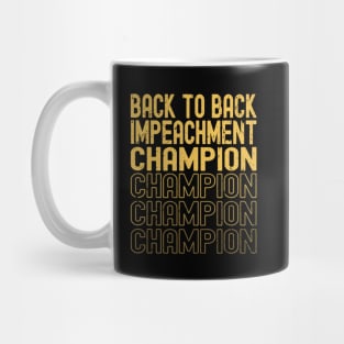 VINTAGE BACK TO BACK IMPEACHMENT CHAMPION Mug